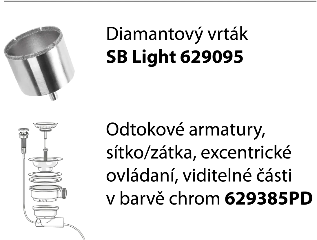 Příslušenství v ceně Dřez MONO D-100XS Magma